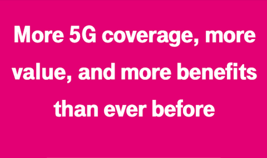 More 5G coverage, more value, and more benefits than ever before